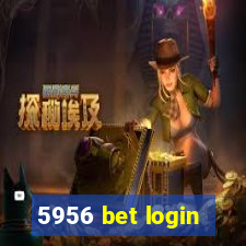 5956 bet login